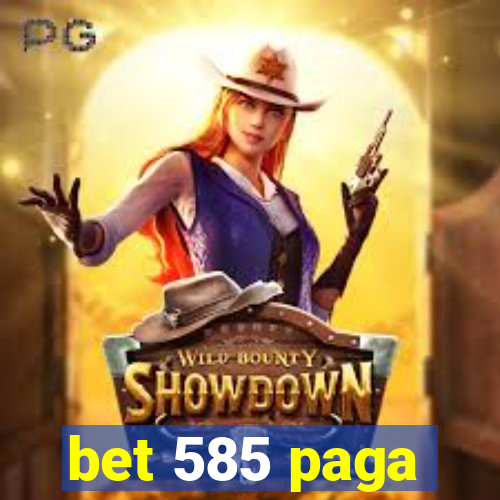bet 585 paga